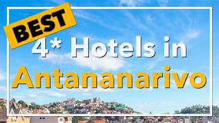 ? Best 4 star Hotels in Antananarivo, Madagascar