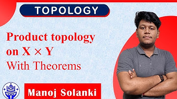 Product topology on X x Y | Important theorem  |  MSc