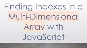 Finding Indexes in a Multi-Dimensional Array with JavaScript