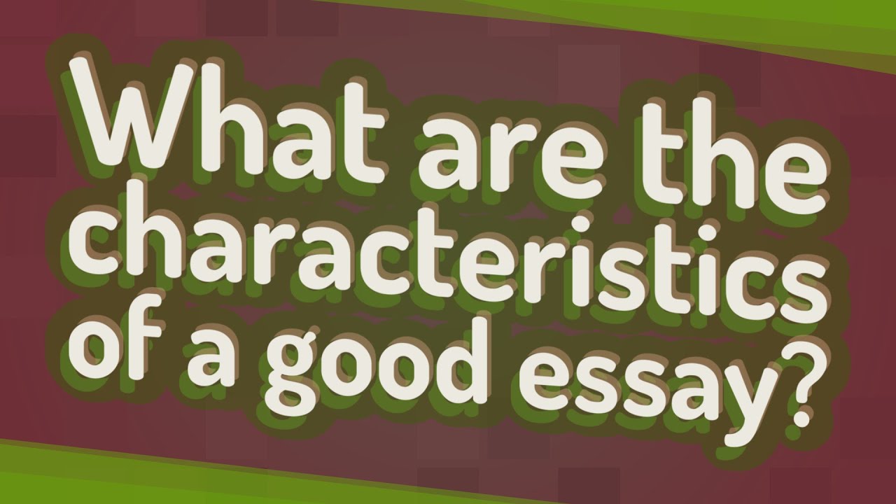 What are the characteristics of a good essay? - YouTube