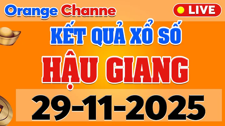 Xổ số Hậu Giang ngày 29 Tháng 11 - KQXSHG 29/11 - XSHG - SXHG - Kết quả xổ số kiến thiết Hậu Giang