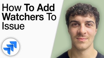 How to Add Watchers to Issue in Jira [2025 Full Guide]
