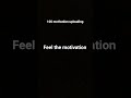 ##feel the motivation##100 motivation uploading ##speech