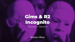 Gims & R2 - Incognito (𝙨𝙡𝙤𝙬𝙚𝙙 + 𝙧𝙚𝙫𝙚𝙧𝙗)