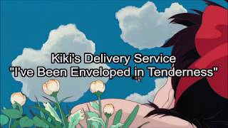 Video thumbnail of "Kiki's Delivery Service - "If I've Been Enveloped in Tenderness" Romaji + English Lyrics #43"