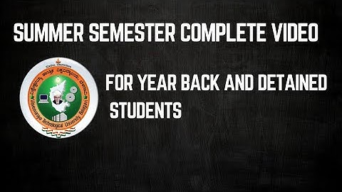 Summer Semester complete video - for Year back and Detain students - VTU UNIVERSITY 