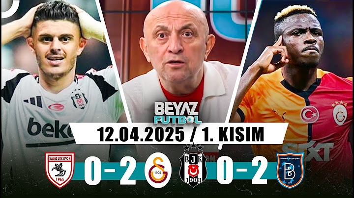 Beyaz Futbol 12 Nisan 2025 1.Kısım