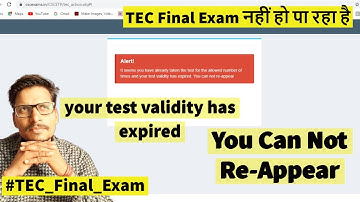 Problem In TEC Final Exam | Test Validity Has Expired | You Can Not Re-Appear #tecfinalexam