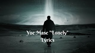 Yoe Mase - Lonely (Lyrics)