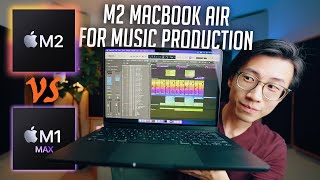 M2 MacBook Air: Can It Power A Professional Studio M2 vs M1 Max for Mixing & Mastering