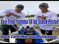 SEA TRIAL YAMMA 18hp STOCK PISTON OPEN CARB! SA YAMMA MURA NA MATIBAY PA!!