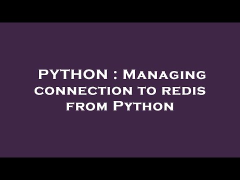 فيديو: كيف يمكنني الاتصال بـ Redis في Python؟
