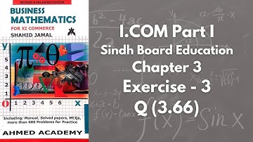 Chapter 3 - Exercise 3 - Q 3.66 Solution (I.COM Part 1 Business Math - Sindh Board)