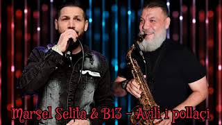 Marsel Selita & B13 - Avili i pollaçi ( Official Music )