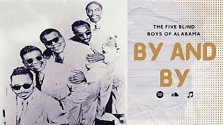 The Five Blind Boys Of Alabama - By and By (With Lyrics) | Living Legends of Gospel Music