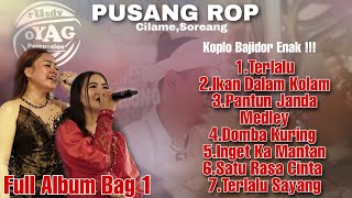 PUSANG ROP ( LIVE CILAME,SOREANG ) FULL ALBUM KOPLO BAJIDOR #bag1