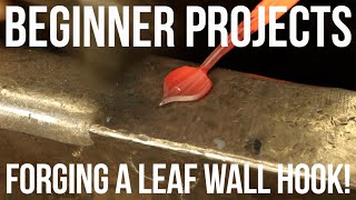 Beginner Projects: Forging a Leaf Wall Hook