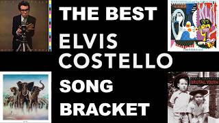 The Best Elvis Costello Song Bracket!