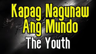 Kapag Nagunaw Ang Mundo (KARAOKE) | The Youth