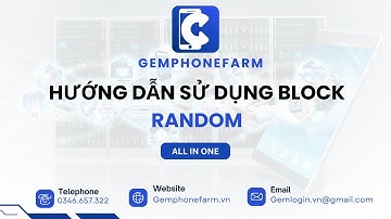 Hướng dẫn sử dụng Block Random trên Gemphonefarm