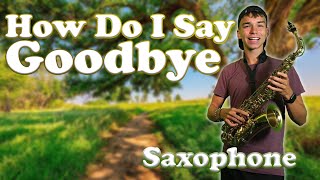 How Do I Say Goodbye - Dean Lewis | Saxophone Cover by WendaMusic