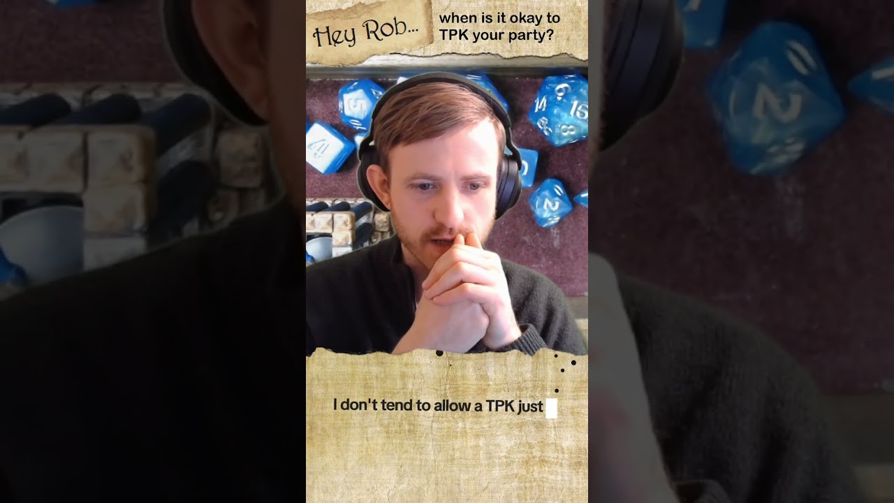 Hey Rob... when is it okay to TPK your party?