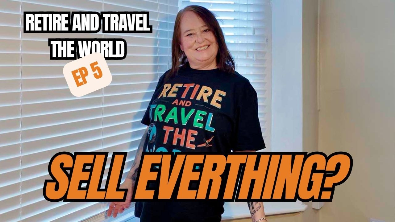 Retire and Travel The World: Should I Sell Everything or Downsize?