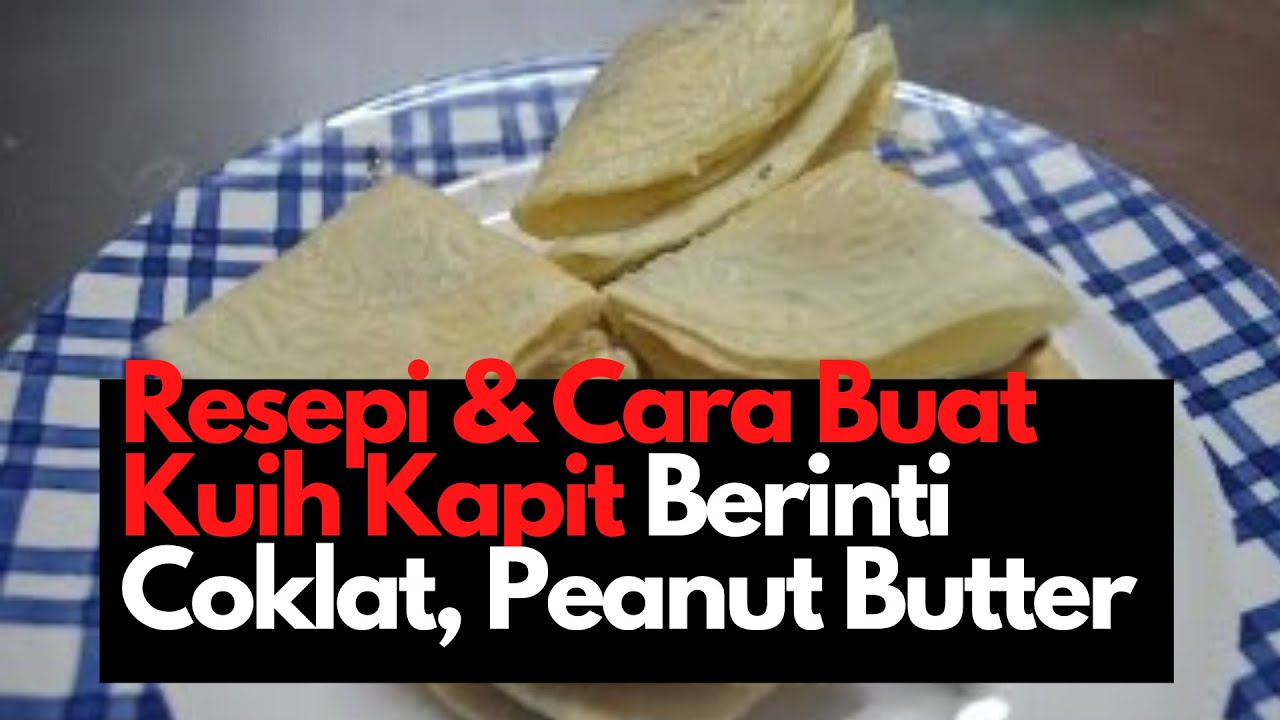 Resepi dan Cara Buat Kuih Kapit Berinti - YouTube