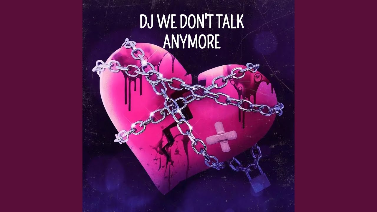 DJ We Don't Talk Anymore