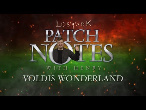 Lost Ark: Patch Notes with Henry, Voldis Wonderland