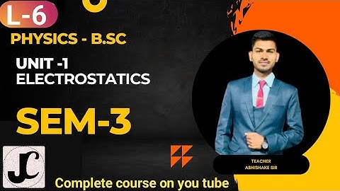 B.Sc 3rd sem Physics || Unit-1 Electrostatics || By Abhishek Bhardwaj sir ✍️✍️