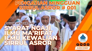 Abuya Uci - Syarat Ngaji Ilmu Ma'rifat & Ilmu Kewalian Kitab #SirrulAsror #001