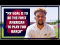 🇺🇸⚽ KONRAD DE LA FUENTE on life at Barça!