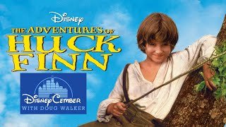 The Adventures of Huck Finn - DisneyCember