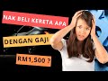 Kereta Apa Boleh Beli Dengan Gaji RM1,500 ?