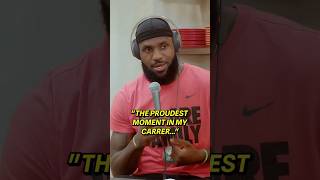 LeBron James Reveals His Proudest Moment In Life๐#shorts #nba