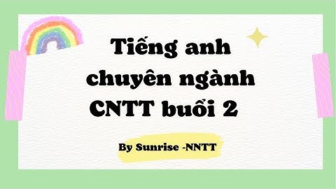 Học tiếng anh chuyên ngành CNTT KMA (Buổi 2)