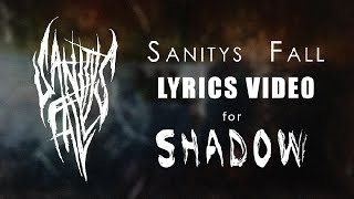 Shadow (Lyrics) by Sanitys Fall