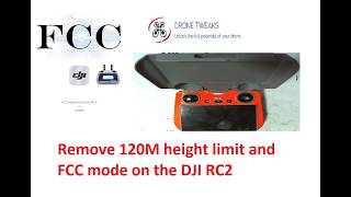 120M Height limit removal and FCC on the DJI RC2