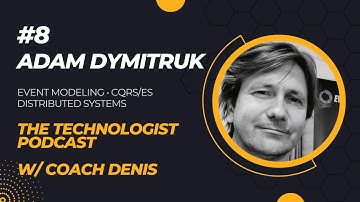 Adam Dymitruk - Event Modelling, Event Sourcing, CQRS | The Technologist Podcast #8