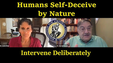 Self-Deception Is Natural in Humans; It Must Be Countered Consciously & Consistently