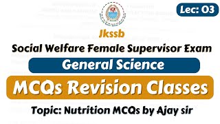 Nutrition MCQs Revision Class for Jkssb female supervisor || Science Revision classes by Ajay sir.