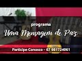 Programa Uma Mensagem de Paz  - 16-09-2022 - Naviraí - MS