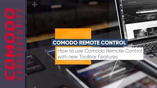 How to use Comodo Remote Control with new Toolbar Features