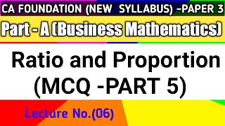 No.06 Ratio & Proportion|| CA Foundation(Previous year's Question Paper)||MCQ Solution Part -5 ||