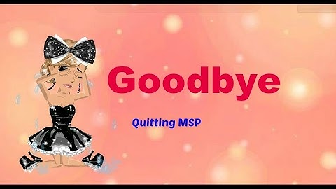 Quitting MSP (Last Video Ever)