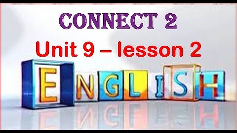 Connect 2 ( Unit 9 - lesson 2 ) كونكت تانية ابتدائي الوحدة التاسعة الدرس الثاني