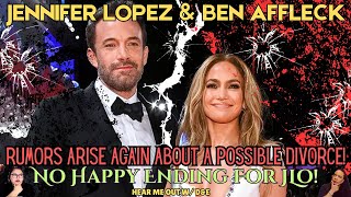 JENNIFER LOPEZ & BEN AFFLECK | Rumors Arise AGAIN About a Possible Divorce! No Happy Ending For JLo!
