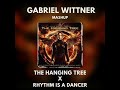 The Hanging Tree X Rhythm Is A Dancer Gabriel Wittner Mashup LONGER VERSION 