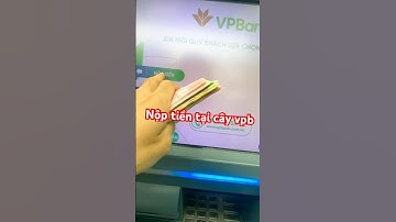 Hướng dẫn Nộp tiền mặt tại cây atm vpb #vairalvideo #trending #noptientaicayatm #huongdannoptien